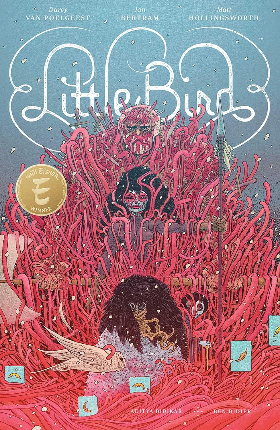LITTLE BIRD: THE FIGHT FOR ELDER'S HOPE BY DARCY VAN POELGEEST, IAN BERTRAM, AND MATT HOLLINGSWORTH