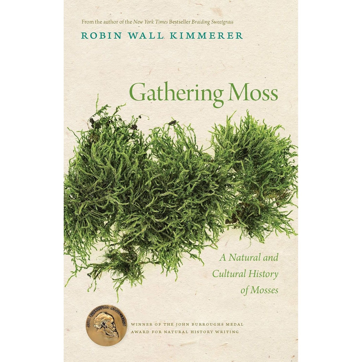 GATHERING MOSS: A NATURAL AND CULTURAL HISTORY OF MOSSES BY ROBIN WALL KIMMER