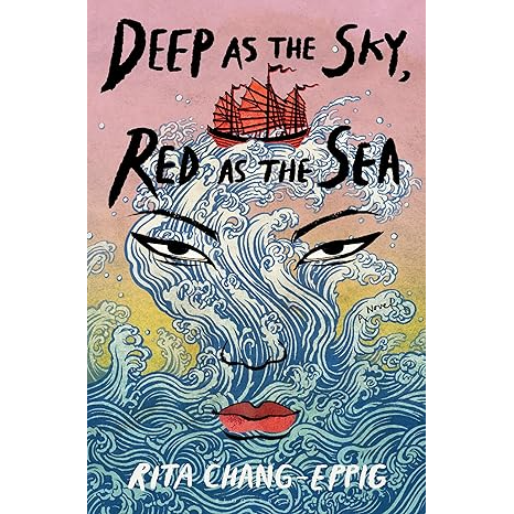 DEEP AS THE SKY, RED AS THE SEA BY RITA CHANG-EPPIG