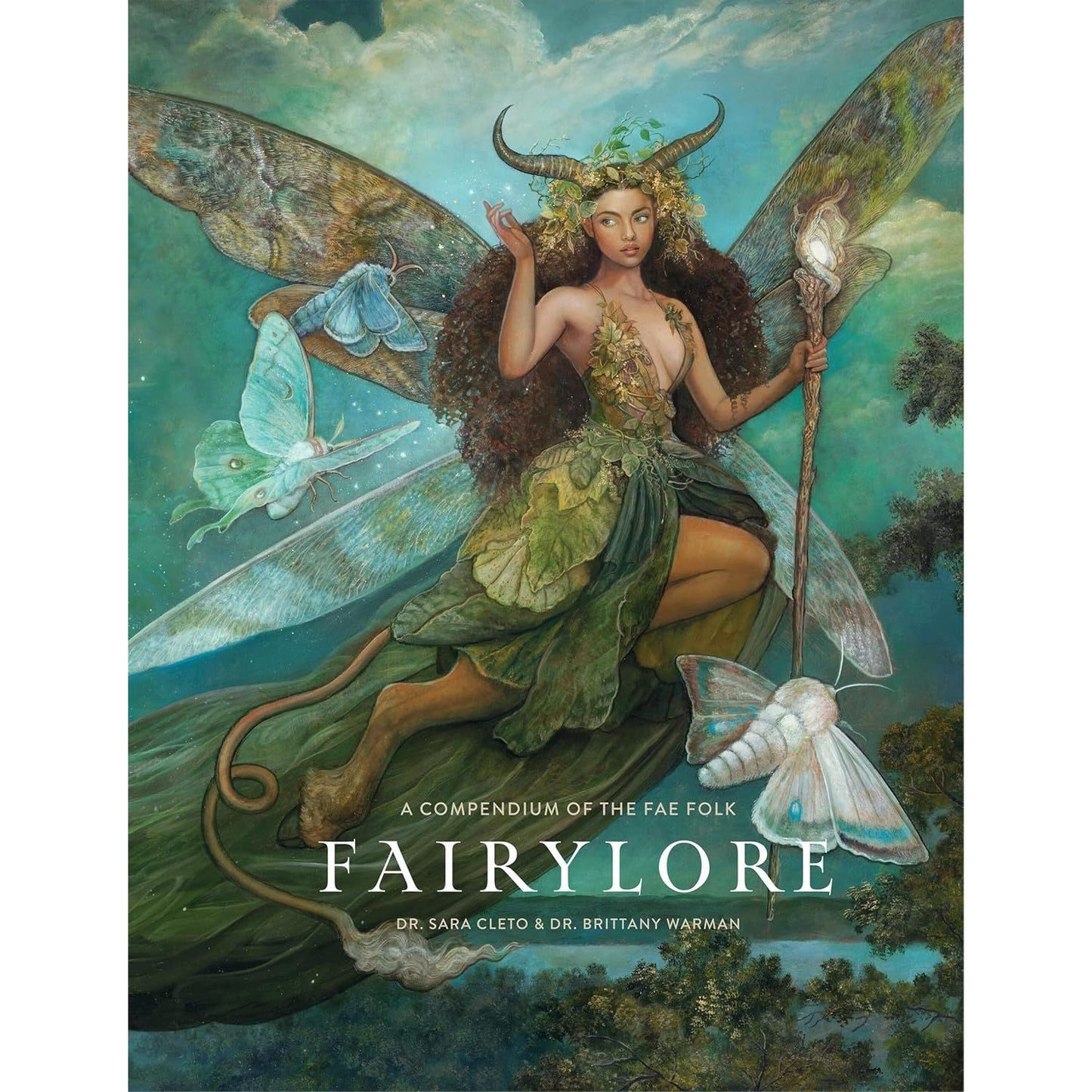 FAIRYLORE: A COMPENDIUM OF THE FAE FOLK BY DR. SARA CLETO & BRITTANY WARMAN