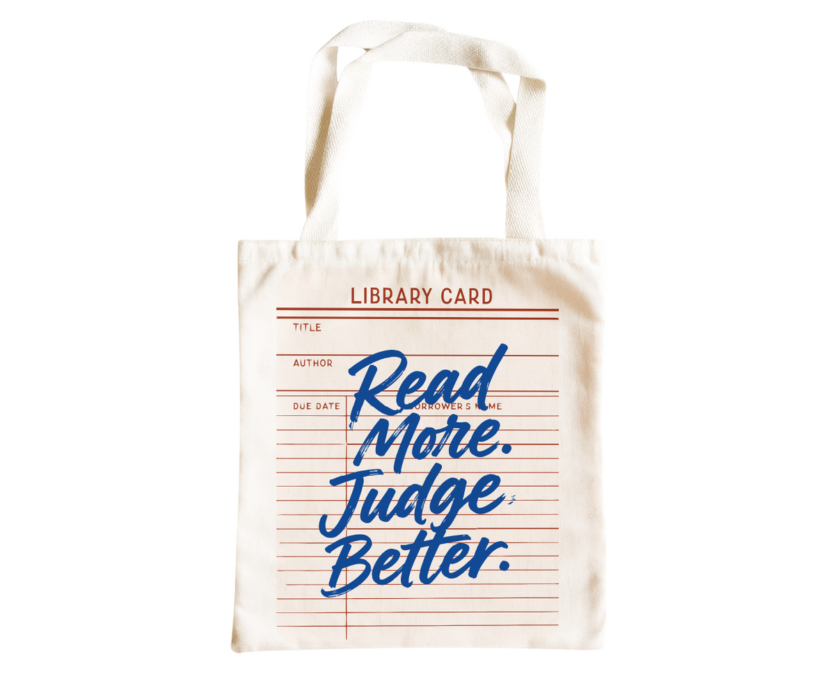 READ MORE, JUDGE BETTER TOTE BAG