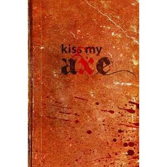 KISS MY AXE