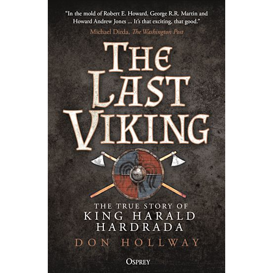 THE LAST VIKING: THE TRUE STORY OF HARALD HARDRADA