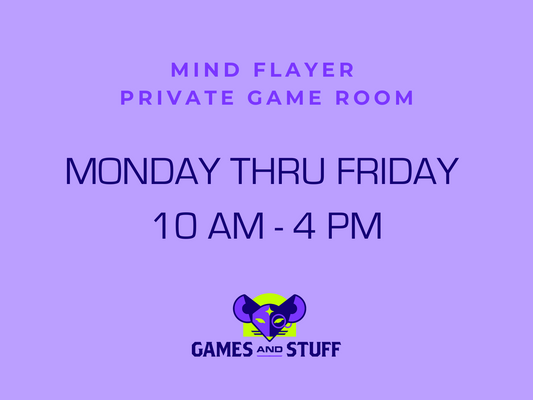 MIND FLAYER PRIVATE GAME ROOM - MONDAY THRU FRIDAY DAY