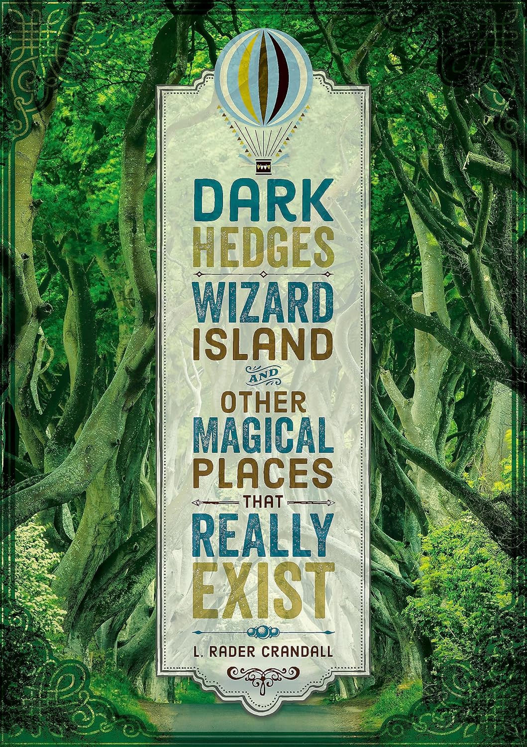MAGICAL PLACES THAT REALLY EXIST BY L. RADER CRANDALL