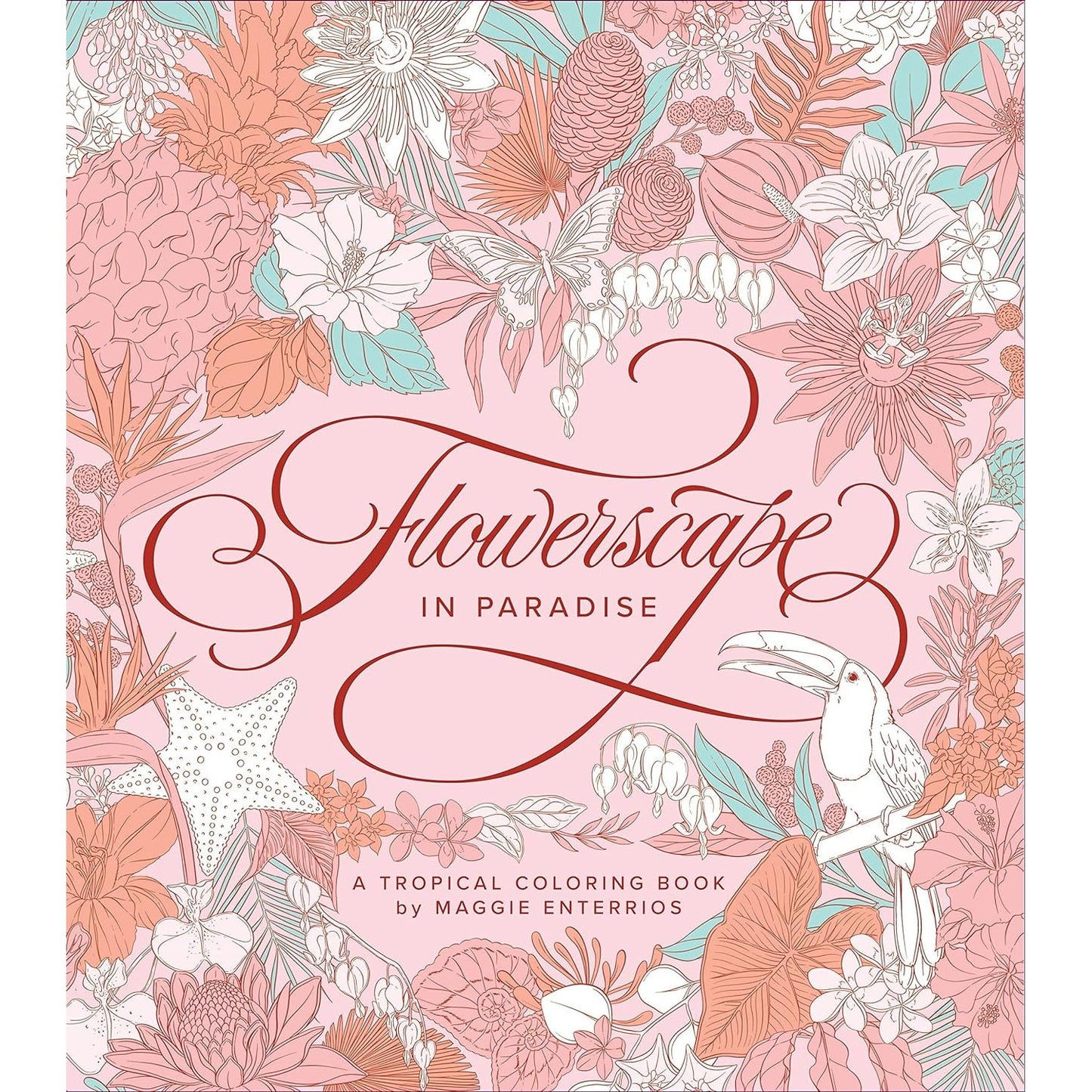 FLOWERSCAPE IN PARADISE: A TROPICAL COLORING BOOK