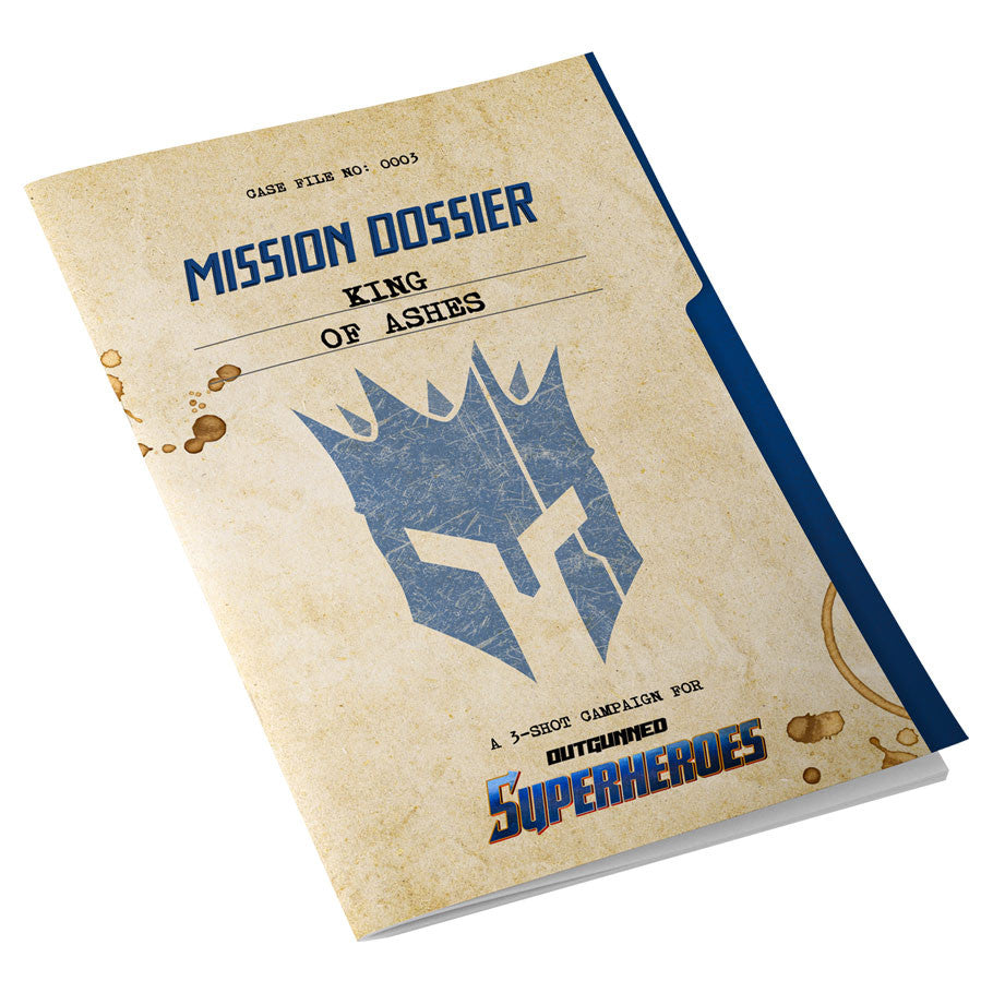 OUTGUNNED: SUPERHEROES MISSION DOSSIER: KING OF ASHES