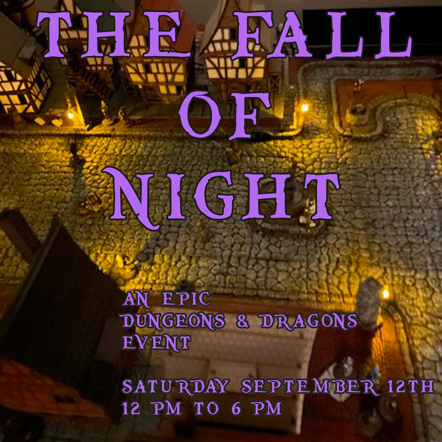 SCENIC MINIATURES RPG - THE FALL OF NIGHT (9-12-26)
