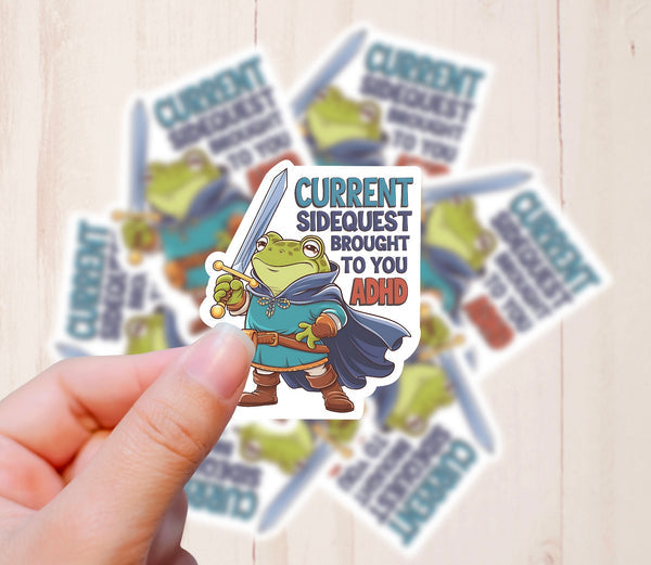 CURRENT SIDEQUEST BROUGHT TO YOU BY ADHD VINYL STICKER
