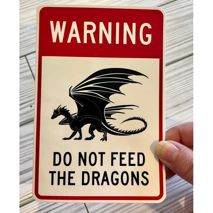 DON'T FEED THE DRAGONS VINYL STICKER