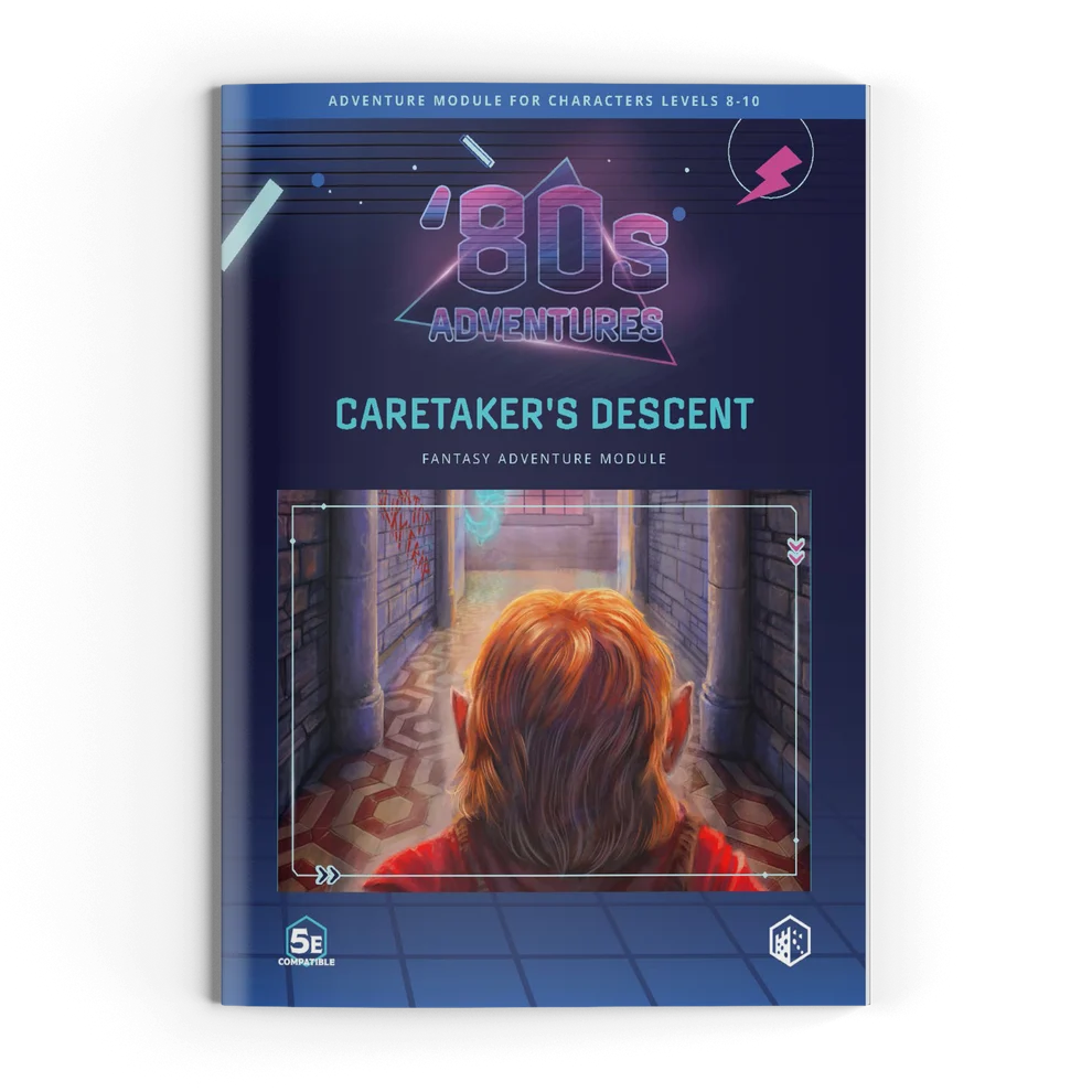 80's ADVENTURES 5E: CARETAKER'S DESCENT