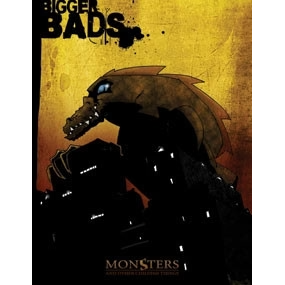 MONSTERS & OTHER CHILDISH THINGS: BIGGER BADS