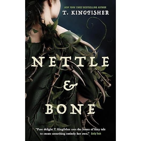NETTLE AND BONE BY T. KINGFISHER