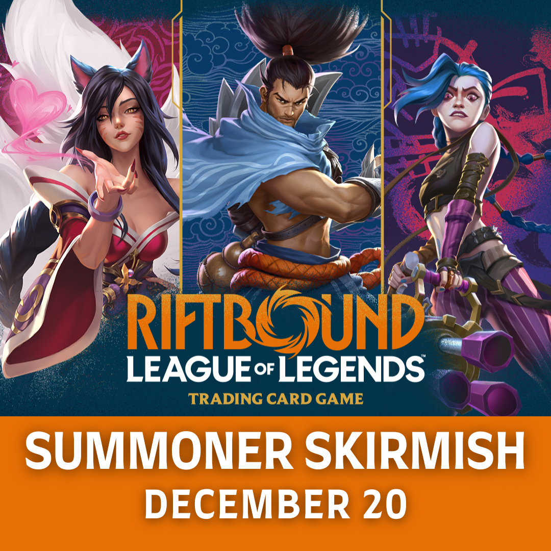 RIFTBOUND SKIRMISH EVENT (SATURDAY 12/20/2025)