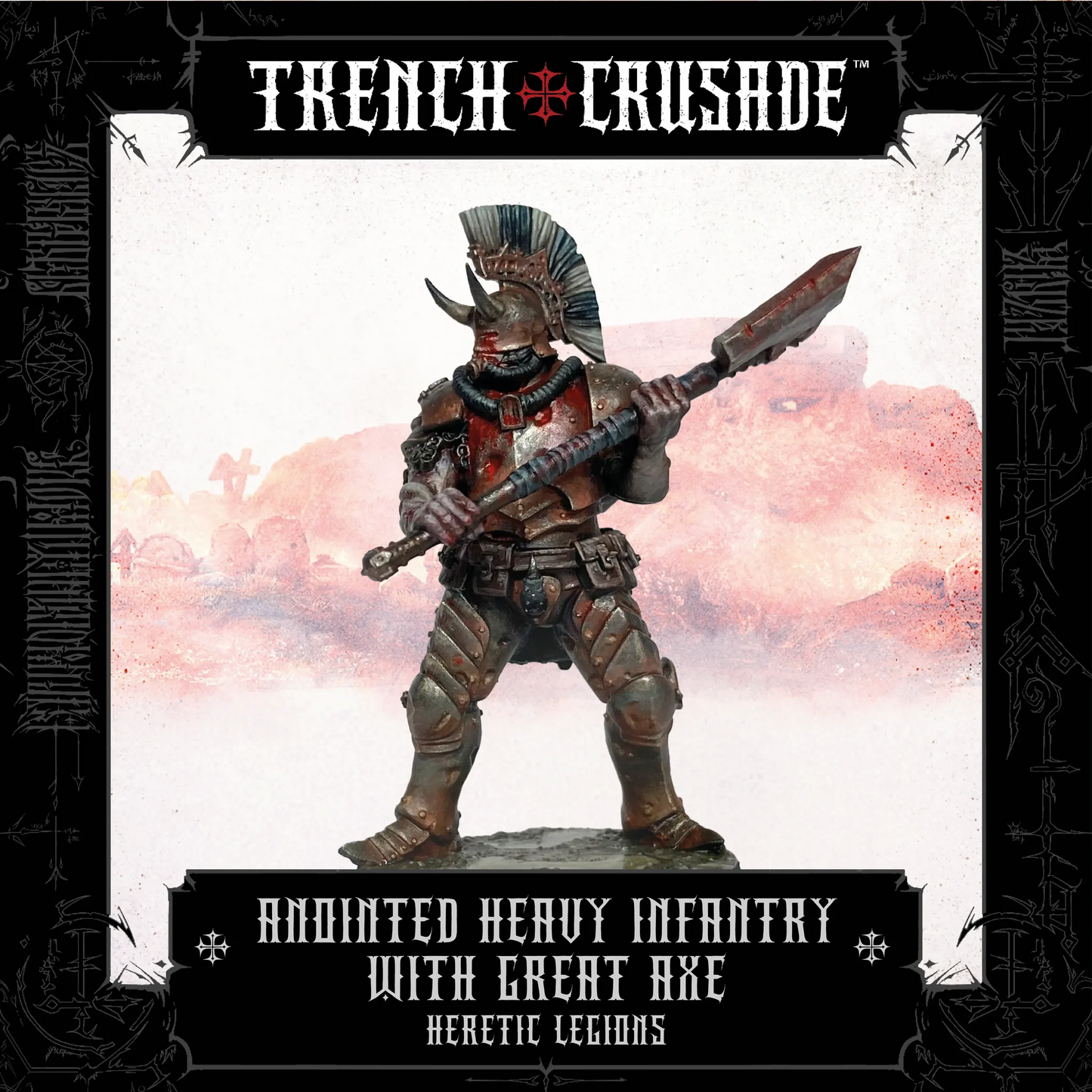 TRENCH CRUSADE HERETIC LEGIONS ANOINTED (GREAT AXE)