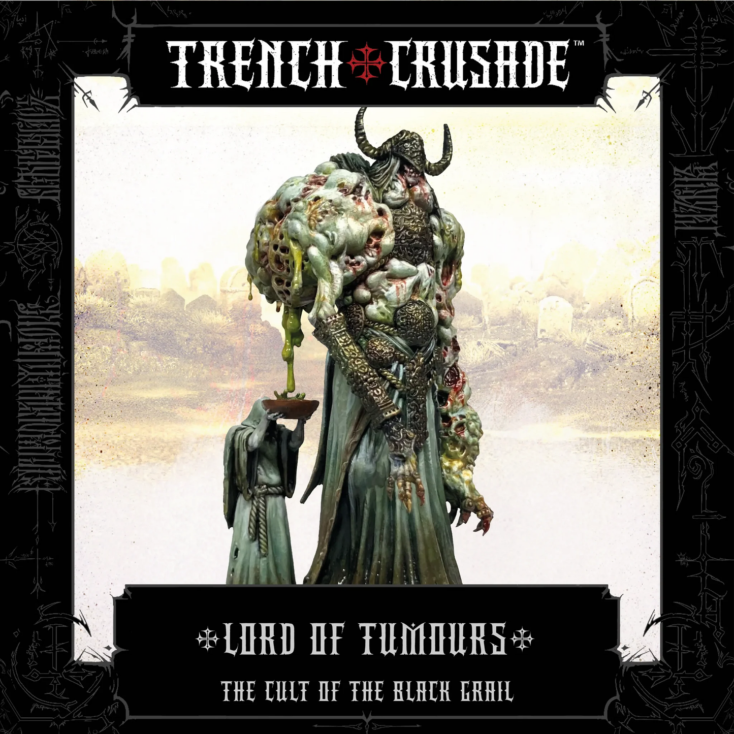 TRENCH CRUSADE CULT OF THE BLACK GRAIL LORD OF TUMOURS