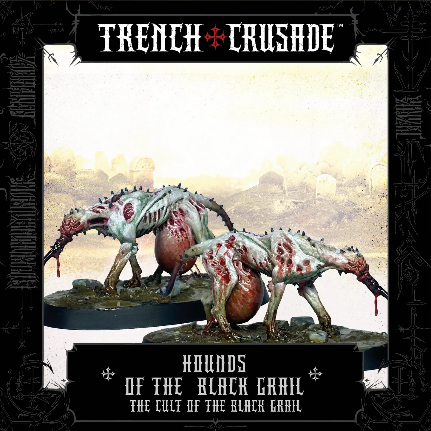 TRENCH CRUSADE CULT OF THE BLACK GRAIL HOUNDS