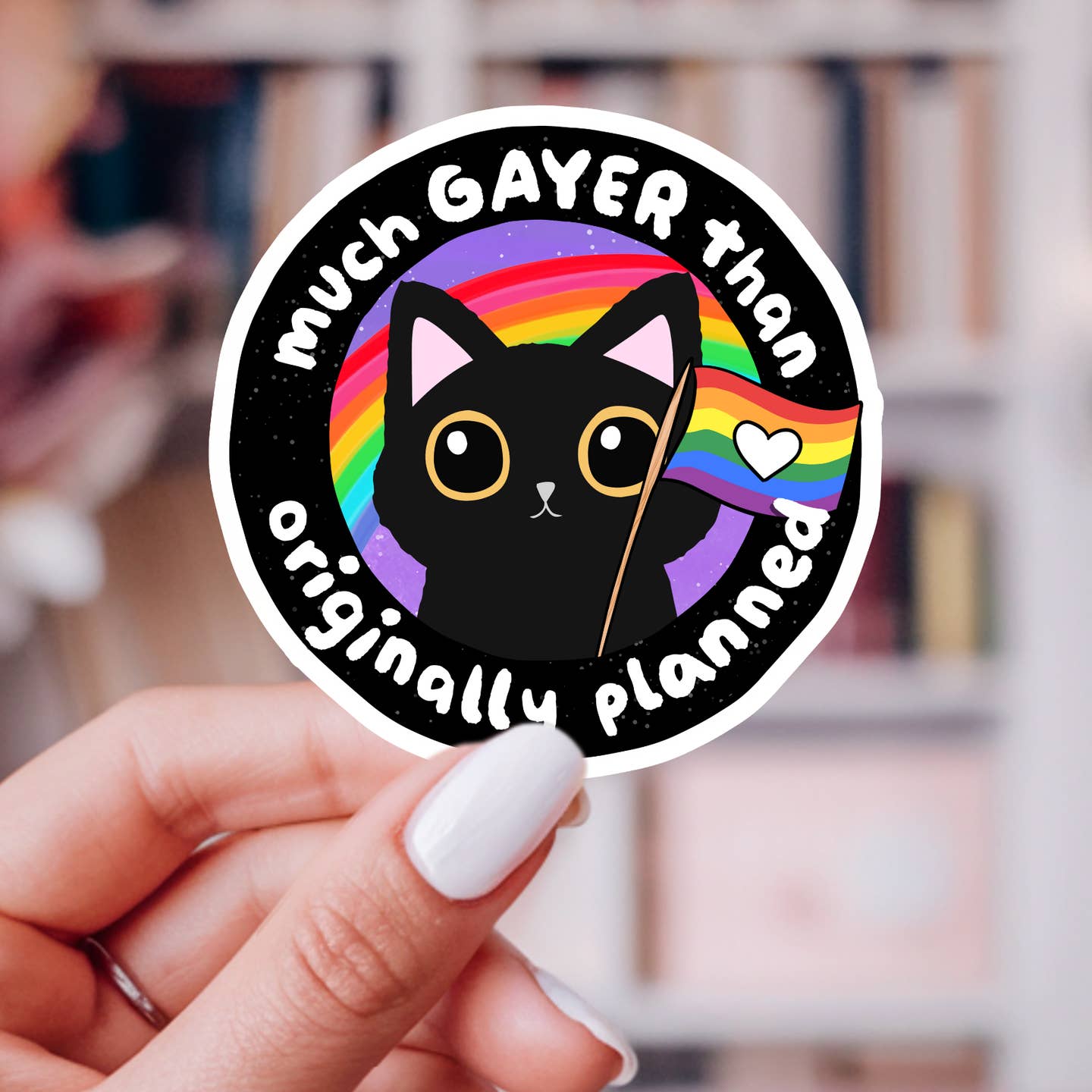 MUCH GAYER THAN PLANNED STICKER