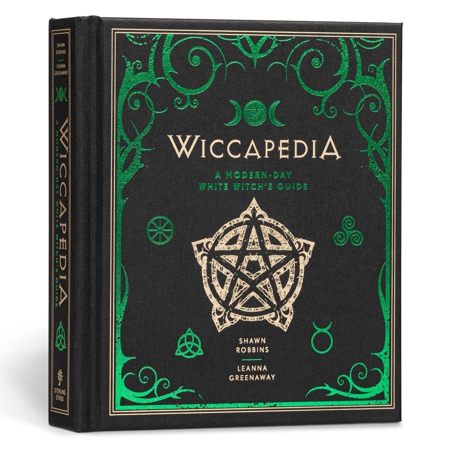 WICCAPEDIA: A MODERN DAY WITCH'S GUIDE BY SHAWN ROBBINS AND LEANNA GREENAWAY
