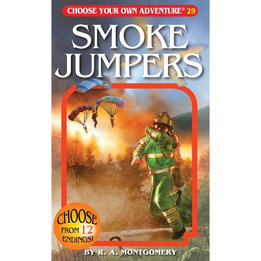 CHOOSE YOUR OWN ADVENTURE: SMOKE JUMPERS