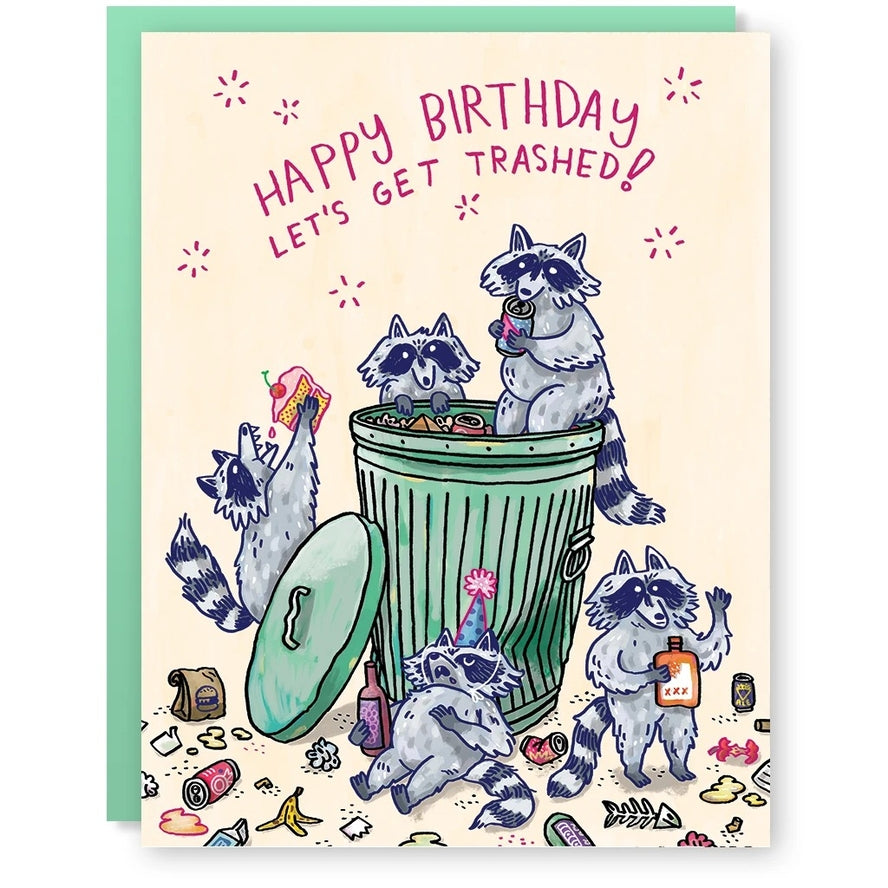 LET'S GET TRASHED BIRTHDAY GREETING CARD