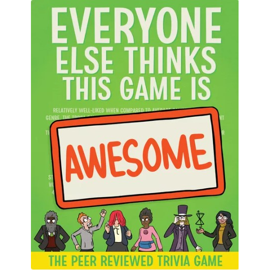 EVERYONE ELSE THINKS THIS GAME IS AWESOME