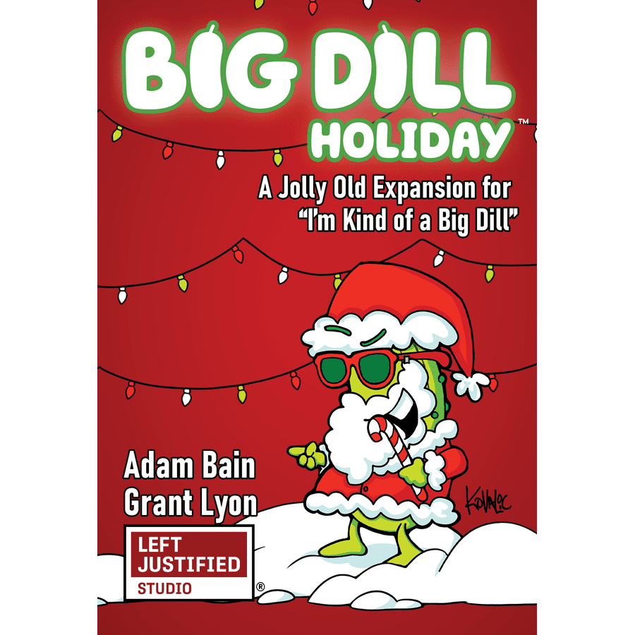 I'M KIND OF A BIG DILL: HOLIDAY EXPANSION