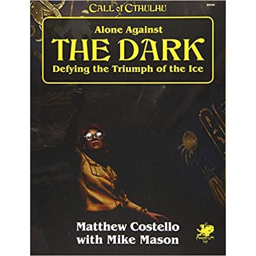 CALL OF CTHULHU: ALONE AGAINST THE DARK 7TH EDITION