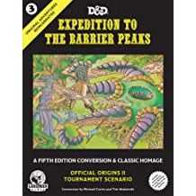 D&D: EXPEDITION TO THE BARRIER PEAKS (ORIGINAL ADVENTURES REINCARNATED #3)