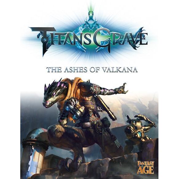 FANTASY AGE: TITANSGRAVE ASHES OF VALKANA – Games and Stuff