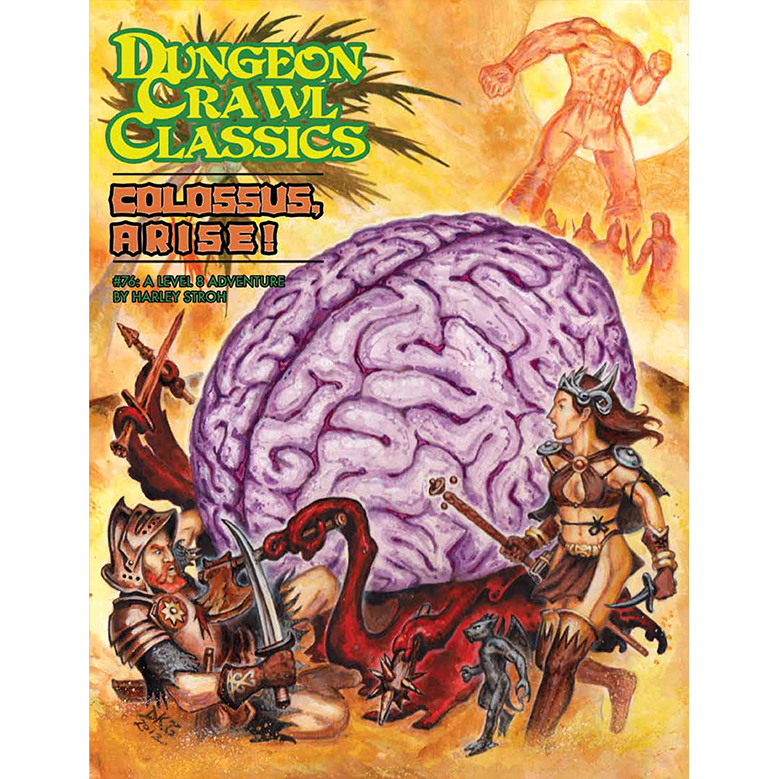DUNGEON CRAWL CLASSICS: #76 COLOSSUS ARISE!
