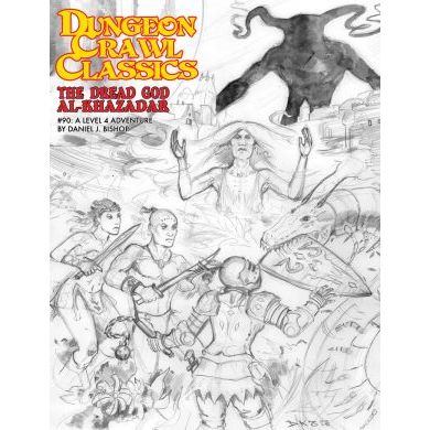 DUNGEON CRAWL CLASSICS: #90 THE DREAD GOD AL-KHAZADAR SKETCH COVER