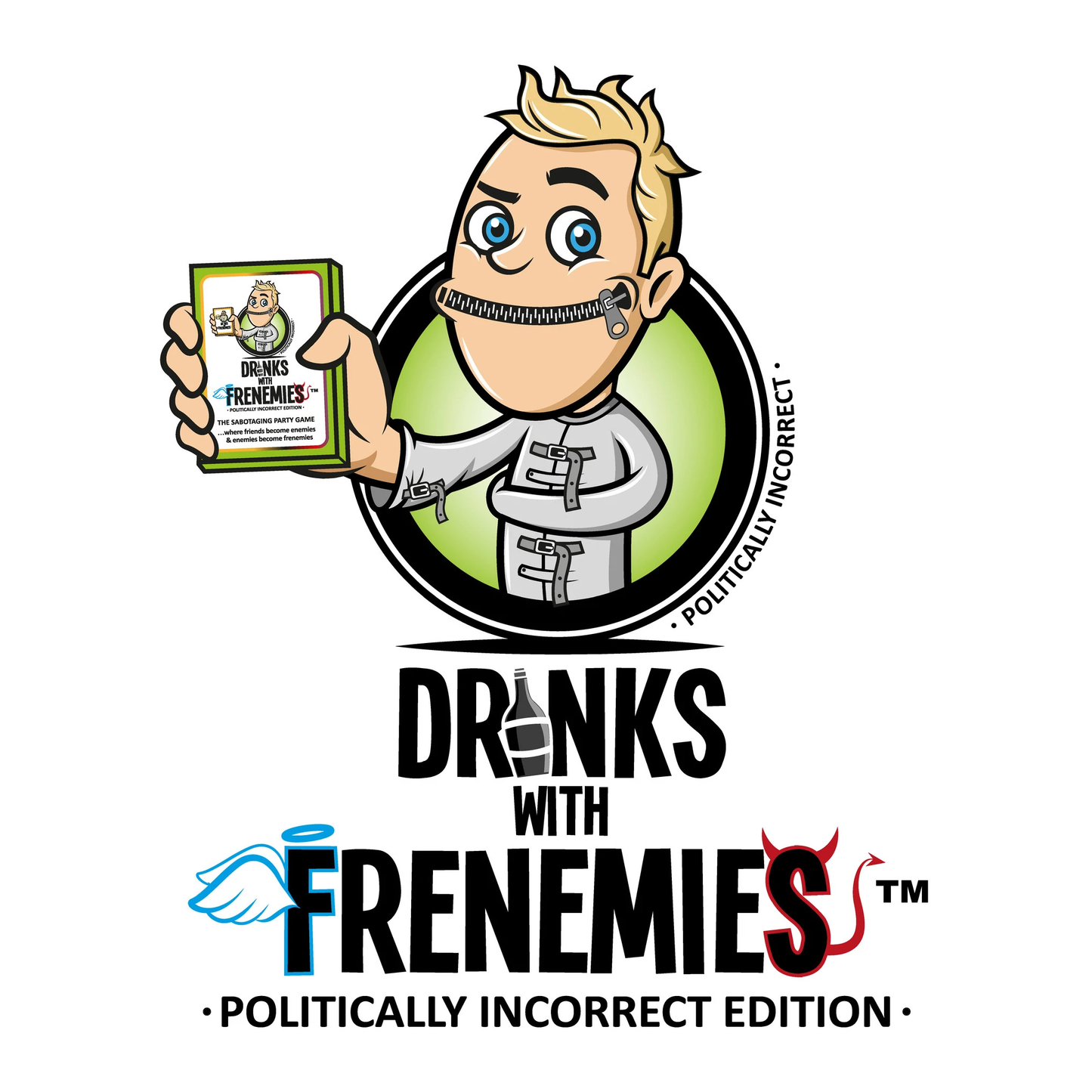 DRINKS WITH FRENEMIES POLITICALLY INCORRECT EDITION