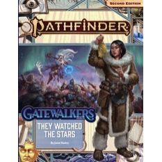 PATHFINDER: THEY WATCHED THE STARS GATEWALKERS ADVENTURE PATH PART 2