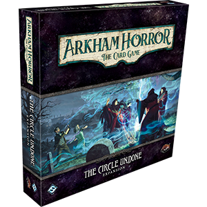 ARKHAM HORROR LCG: THE CIRCLE UNDONE EXPANSION