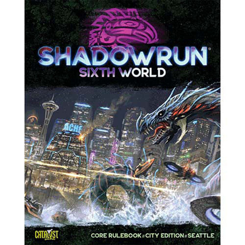 SHADOWRUN 6E CORE SEATTLE EDITION
