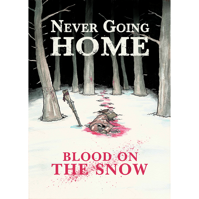 NEVER GOING HOME BLOOD ON THE SNOW