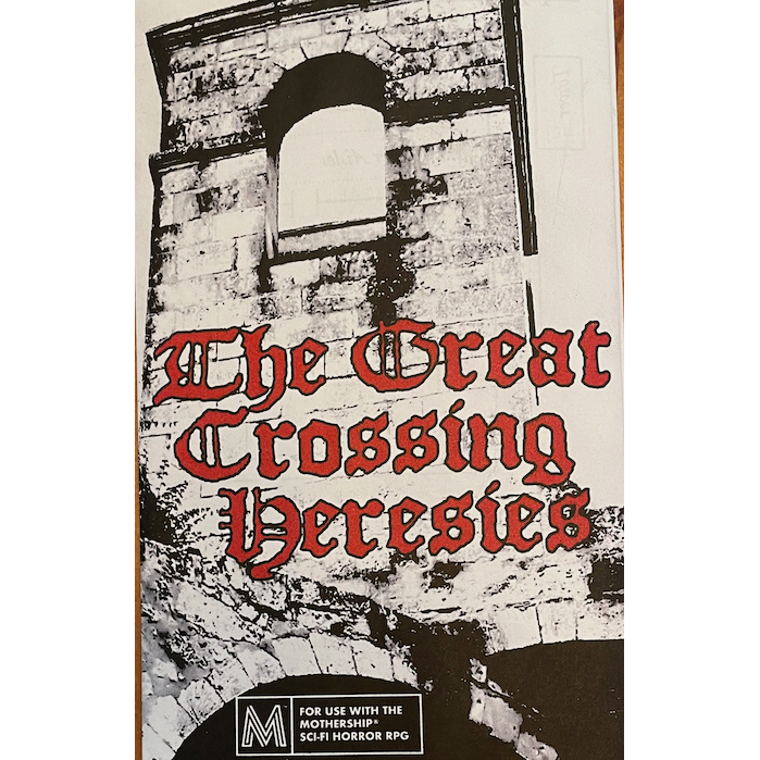 THE GREAT CROSSING HERESIES (MOTHERSHIP)