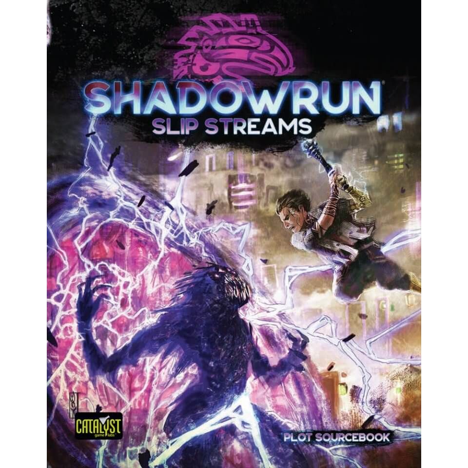 SHADOWRUN: SLIP STREAMS 6TH EDITION