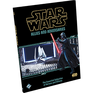 STAR WARS RPG ALLIES AND ADVERSARIES