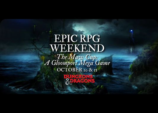 Epic RPG Weekend Spotlight - The Maw Cup: A Gloomport Adventure!