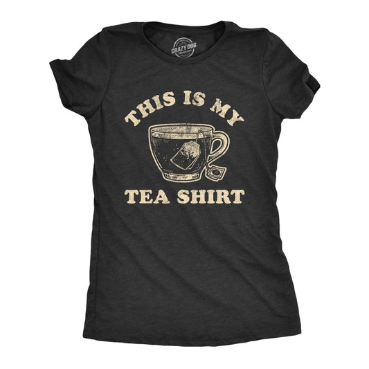 THIS IS MY TEA SHIRT WOMEN'S T-SHIRT BY CRAZY DOG T-SHIRTS