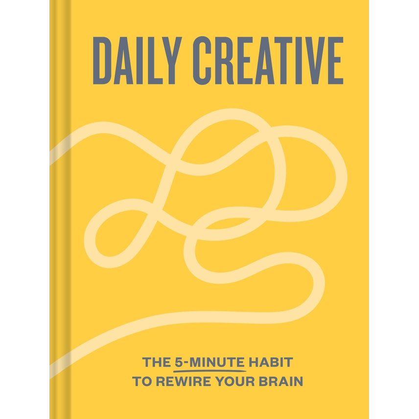 DAILY CREATIVE THE 5-MINUTE HABIT TO REWIRE YOUR BRAIN