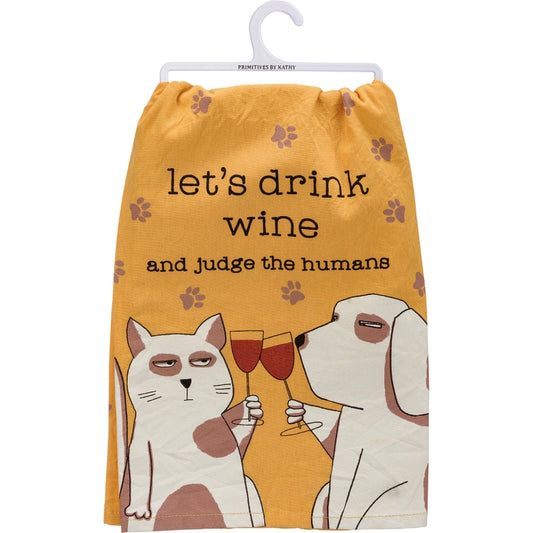 DRINK WINE AND JUDGE THE HUMANS TEA TOWEL