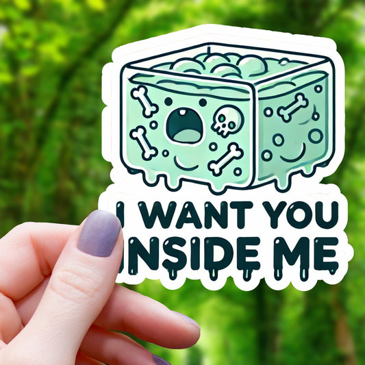 I WANT YOU INSIDE GELATINOUS CUBE STICKER