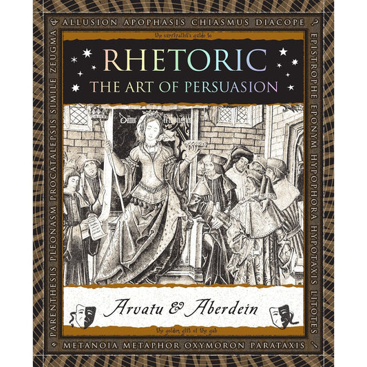 RHETORIC: THE ART OF PERSUASION BY ARVATU & ABERDEIN