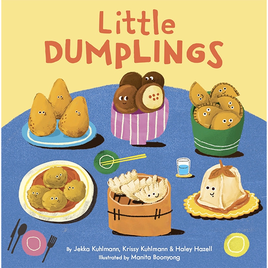 LITTLE DUMPLINGS BY JEKKA KUHLMANN, KRISSY KUHLMANN, AND HALEY HAZELL