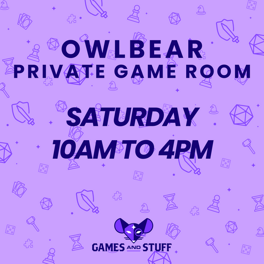 OWLBEAR PRIVATE GAME ROOM - SATURDAY DAY