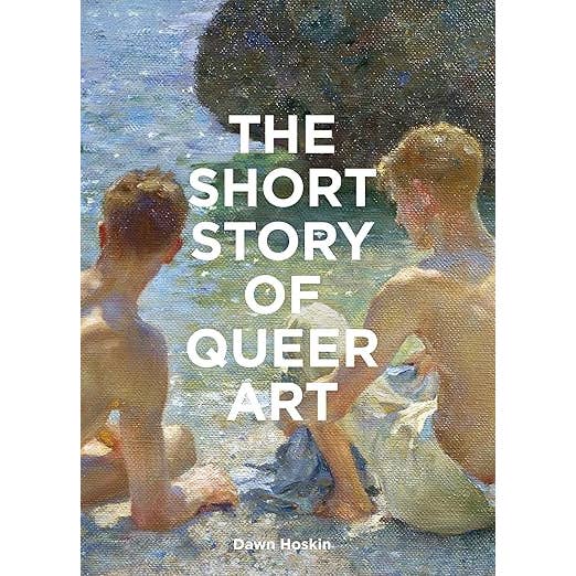 SHORT STORY OF QUEER ART BY DAWN HOSKIN