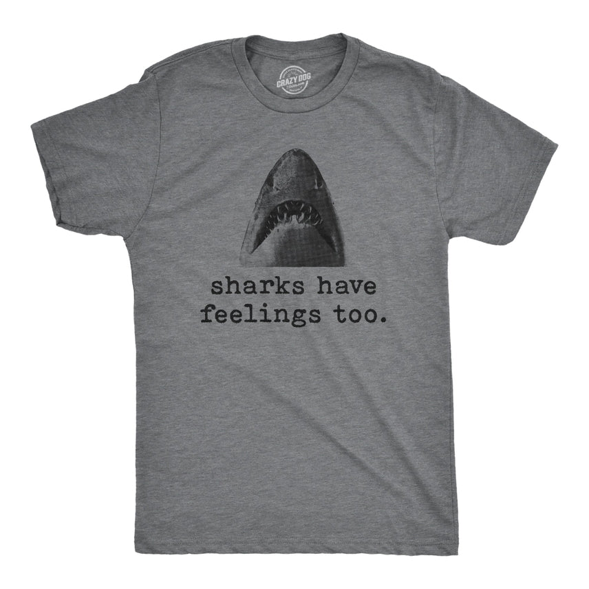 SHARKS HAVE FEELINGS TOO T-SHIRT BY CRAZY DOG T-SHIRTS